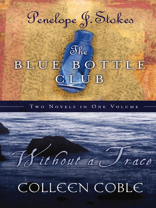 Title details for Without a Trace and   Blue Bottle Club 2 in 1 by Colleen Coble - Available